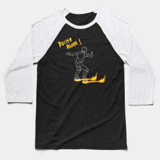 roller blade! Baseball T-Shirt